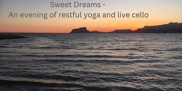 Sweet Dreams - an evening of restful yoga and live cello