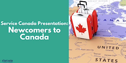 Service Canada Presentation: Newcomers to Canada