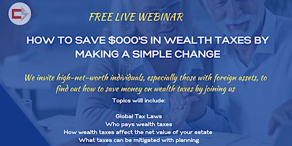 FREE Live Webinar - How to Save $000's in Wealth Taxes