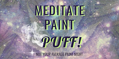 Hauptbild für Meditate, Paint & Puff!