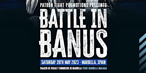 Patrón Fight Promotions presents Battle in Banus