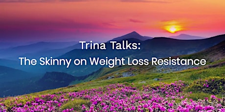 Trina Talks: The Skinny on Weight Loss Resistance primary image