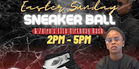 Easter Sunday Sneaker Ball & Zyien’s 13th Birthday Bash
