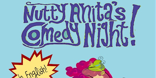 Nutty Anita's Comedy Night ft Odette van der Molen
