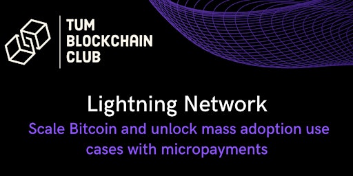Lightning Network - Scale Bitcoin and unlock use cases with micropayments