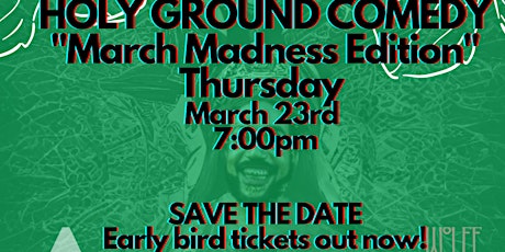 Image principale de Holy Ground Comedy : "March Madness Edition"