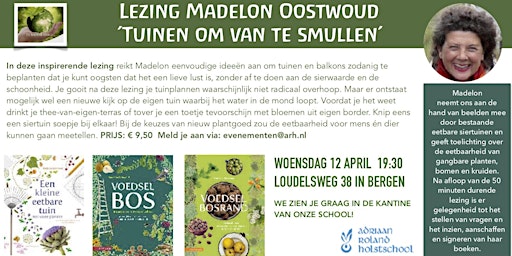 Lezing Madelon Oostwoud 'Tuinen om van te smullen'