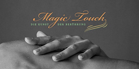Hauptbild für Magic Touch- Die Kunst der Berührung