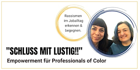 "Schluss mit Lustig!" - Empowerment für Professionals of Color
