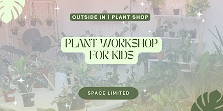 Plants for Kids Workshop | Including Take Home Plant