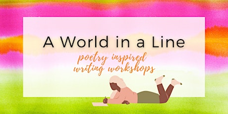 A World in a Line Poetry-Inspired Writing Workshop