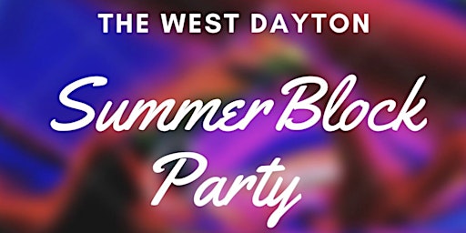 The West Dayton Summer Block Party primary image