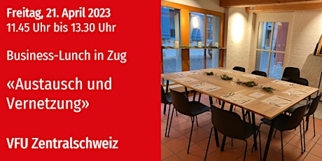 VFU Business-Lunch in Zug, Zentralschweiz, 21.04.2023