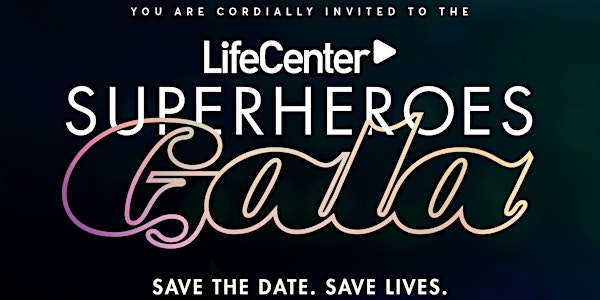 LifeCenter's Superheroes Gala for Organ and Tissue Donation