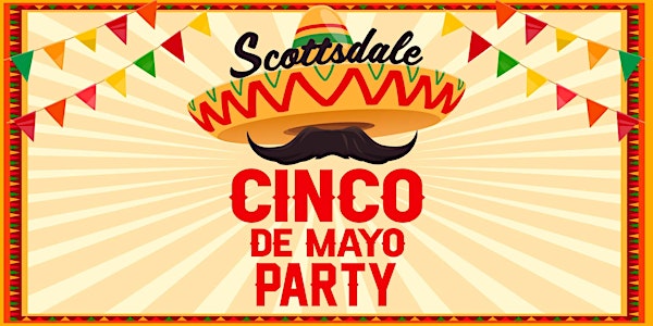 Scottsdale Cinco de Mayo Party - Includes 6 Mexican Beers or Margaritas