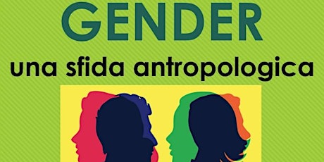 Gender: una sfida antropologica, parliamone con Don Aristide Fumagalli
