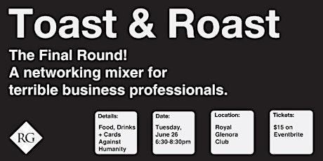 Image principale de Toast & Roast the Final Round: A networking mixer for terrible business professionals