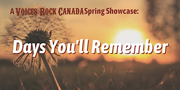 DAYS YOU'LL REMEMBER: A Voices Rock Spring Showcase