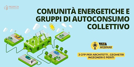 COMUNITÀ ENERGETICHE E GRUPPI DI AUTOCONSUMO COLLETTIVO