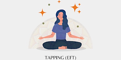 Tapping  (EFT) for More Joy and Less Anxiety
