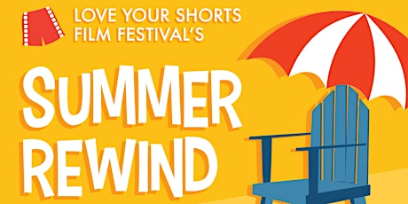 Love Your Shorts Film Festival Summer Rewind 2018 primary image