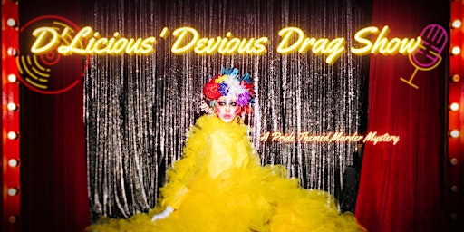 Delicious' Devious Drag Show - A Drag Show Murder Mystery primary image