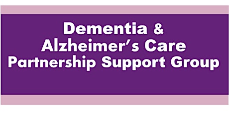 Dementia & Alzheimer’s Care Partnership Support Group