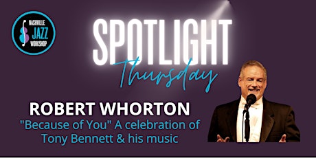 Spotlight Thursday with Robert Whorton at Nashville Jazz Workshop