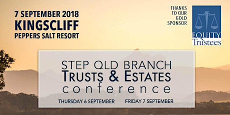 STEP Queensland Branch Annual Trusts and Estates Conference 2018 primary image