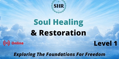 Soul Healing and Restoration Seminar – Level 1