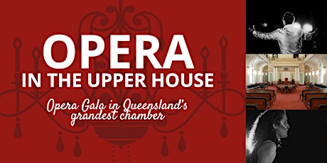 Hauptbild für Opera in the Upper House - starring Brisbane City Opera