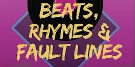 Beats, Rhymes and Fault Lines