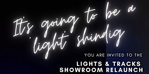 Lights and Tracks Showroom Re-Launch