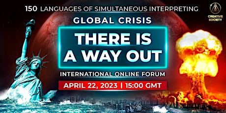 Must-Watch International Online Forum: "Global Crisis. There Is A Way Out."