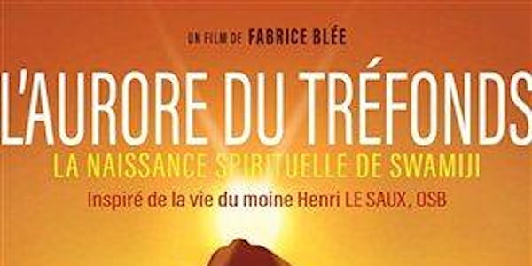 Projection du film "L'aurore du tréfonds" - Sur le moine Henri Le Saux