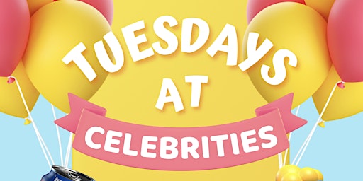 Celebrities Tuesdays VIP Guestlist (FREE COVER + FREE SKIP THE LINE ENTRY)