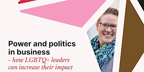 Masterclass: Power and Politics in business – for LGBTQ+ leaders primary image