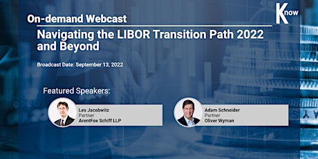 Recorded Webcast: Navigating the LIBOR Transition Path 2022 and Beyond