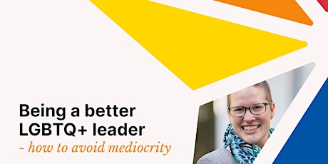 Being a better LGBTQ+ leader – how to avoid mediocrity primary image