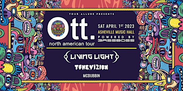 Ott. + Living Light, Tonevizion,& McDubbin at Asheville Music Hall