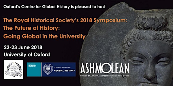 The Royal Historical Society 2018 Symposium, 'The Future of History: Going Global in the University'