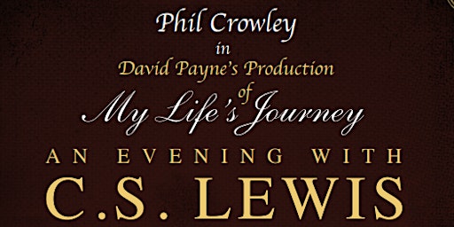 My Life's Journey: An Evening with C. S. Lewis