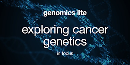 Genomics Lite:  Exploring Cancer Genetics in Focus