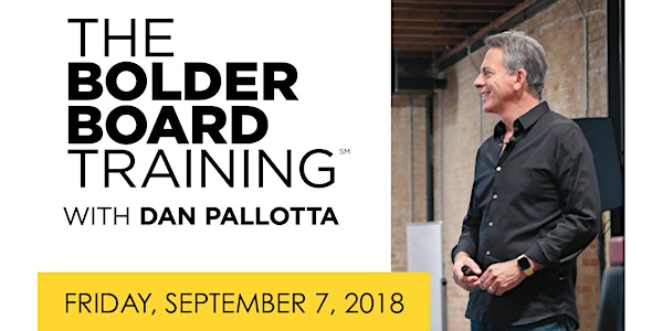 The Bolder Board Training with Dan Pallotta