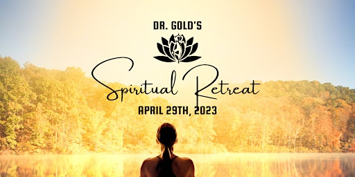 Spiritual Retreat with Dr. Gold