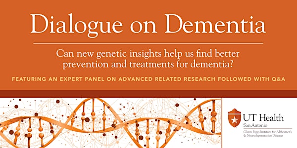 Dialogue on Dementia: Can new genetic insights help us find better prevention and treatments for dementia?