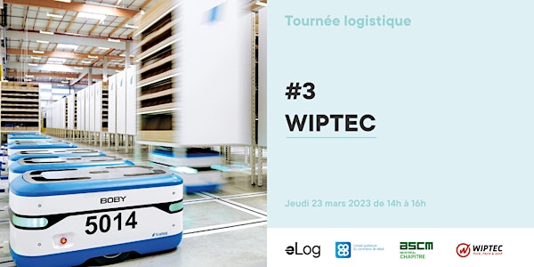 Tournée logistique : WIPTEC
