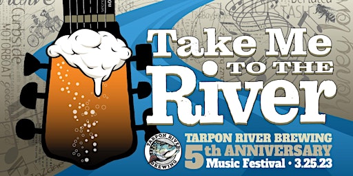 Tarpon River Brewing 5th Anniversary Music Festival | Take Me To The River