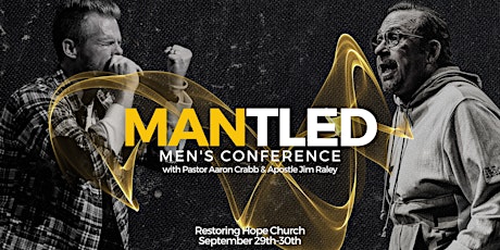 Mantled Mens Conference September 29th & 30th