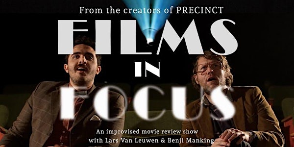 FILMS in FOCUS: An Improvised Movie Review Show